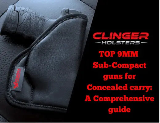 Top-9mm-Sub-Compact-Guns-for-Concealed-Carry Clinger Holsters