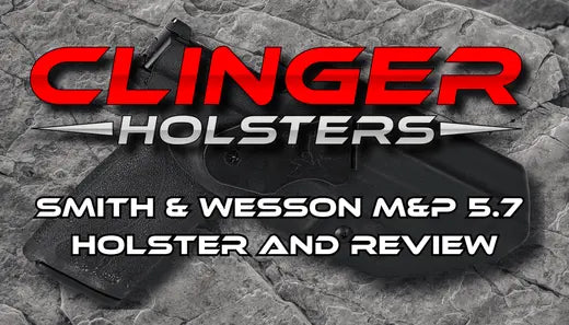 Smith-Wesson-M-P-5.7-Holster-and-Review Clinger Holsters